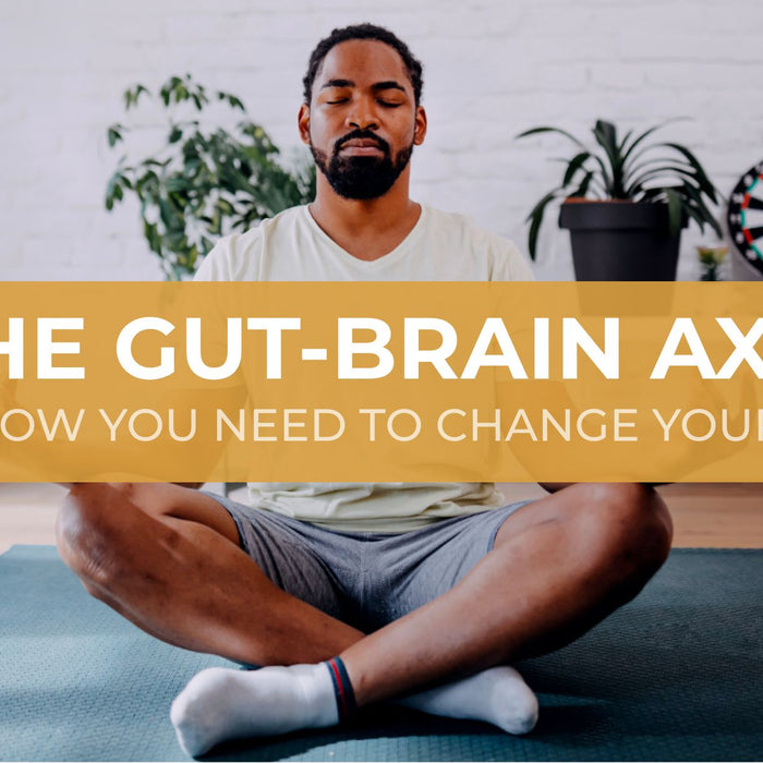 The Gut-Brain Axis and How You Need to Change Your Diet