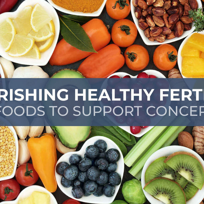 Nourishing Healthy Fertility: Key Foods to Support Conception