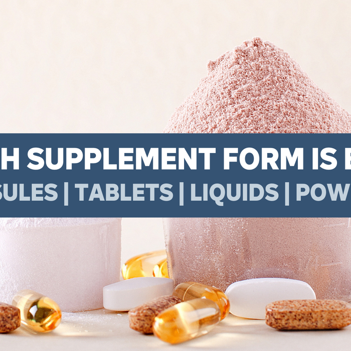 Which Supplement Form is Best?