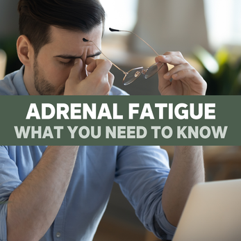 Adrenal Fatigue Syndrome: What You Need to Know