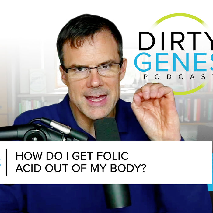 DGP: How do I Get Folic Acid Out of My Body?