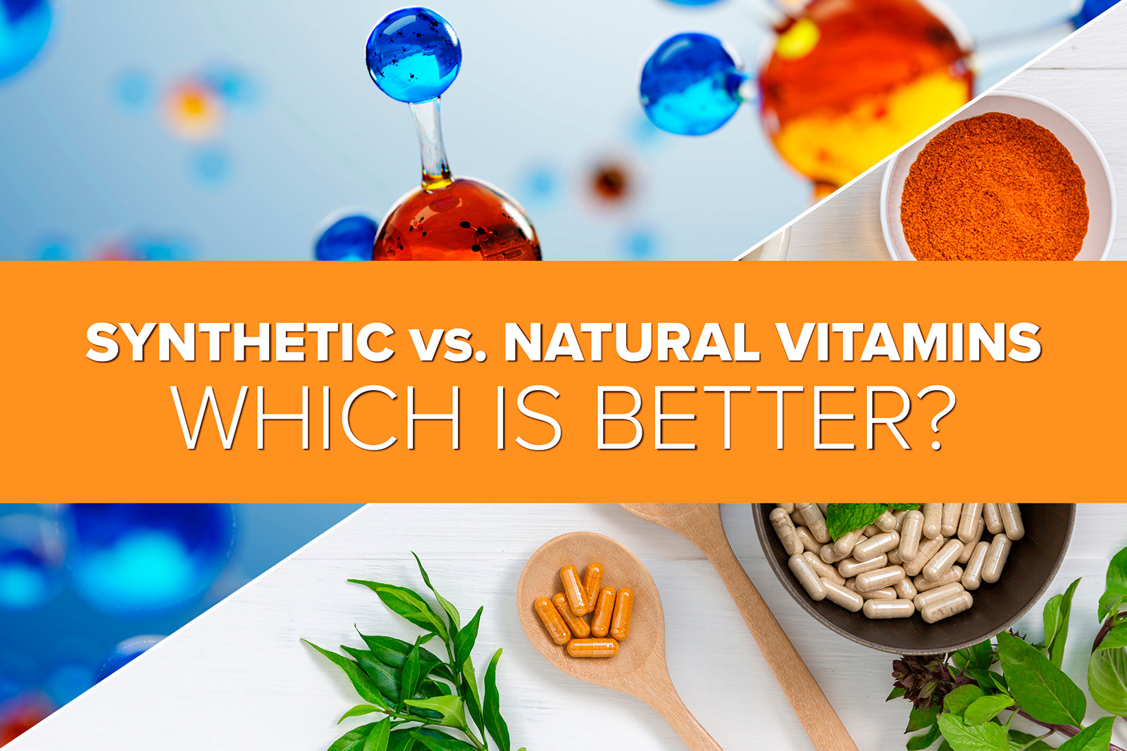 Synthetic vs. Natural Vitamins: Which is Better?