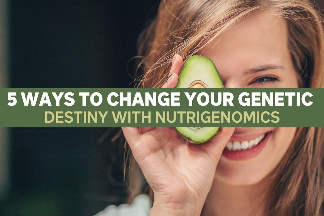 5 Ways to Change Your Genetic Destiny