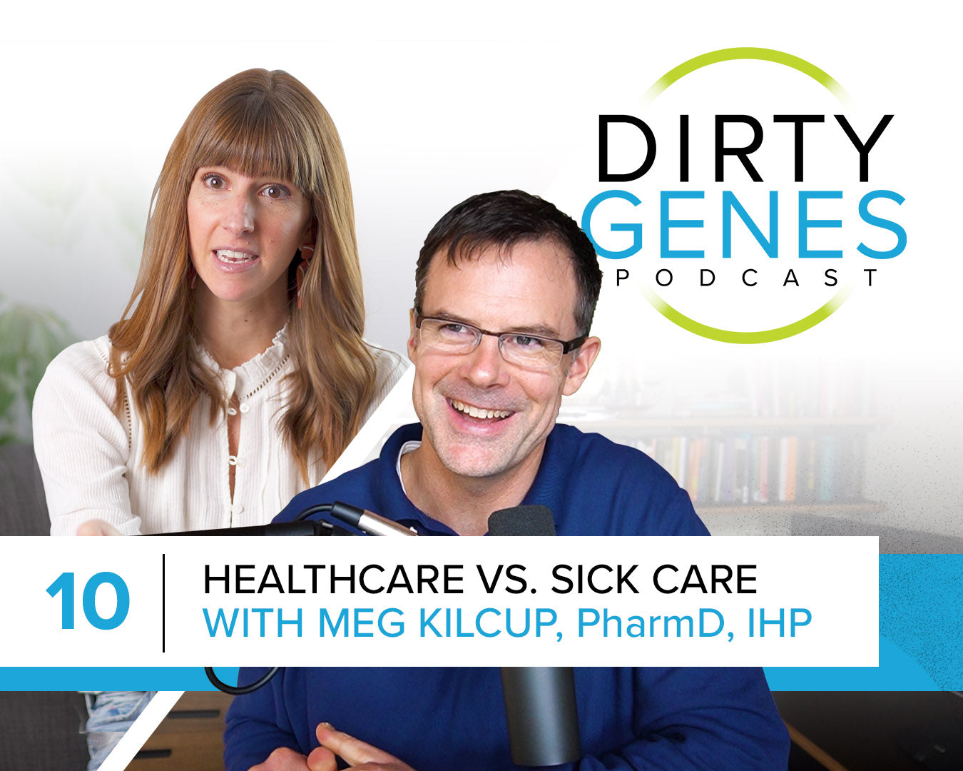 DGP: Healthcare vs. Sick Care with Meg Kilcup, PharmD, IHP [Episode 10]
