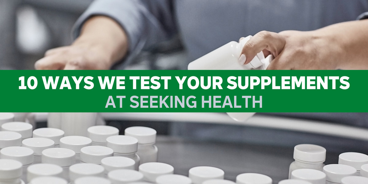 10 Ways We Test Your Supplements at Seeking Health