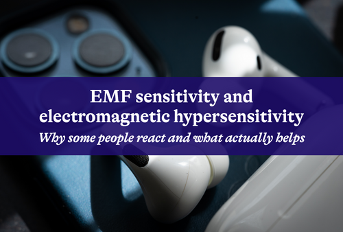 EMF Sensitivity And Electromagnetic Hypersensitivity: Why Some People React And What Actually Helps