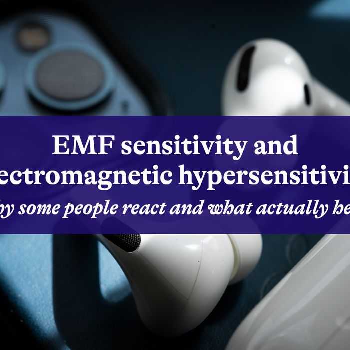 EMF sensitivity and electromagnetic hypersensitivity: why some people react and what actually helps