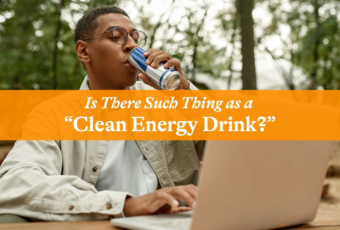 Is There Such Thing as a "Clean Energy Drink?”