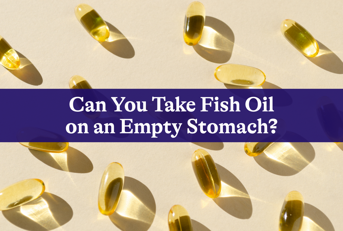 Can You Take Fish Oil on an Empty Stomach?