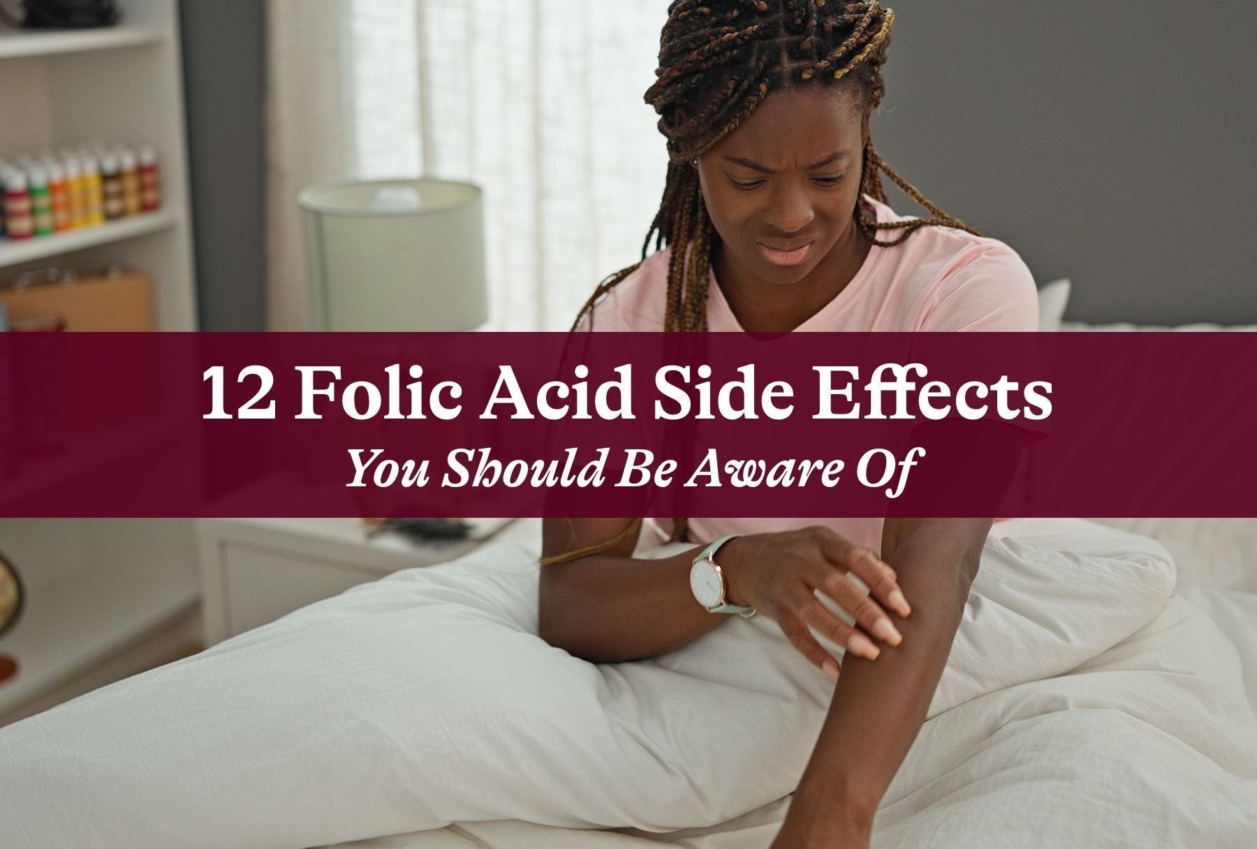 12 Folic Acid Side Effects You Should Be Aware Of