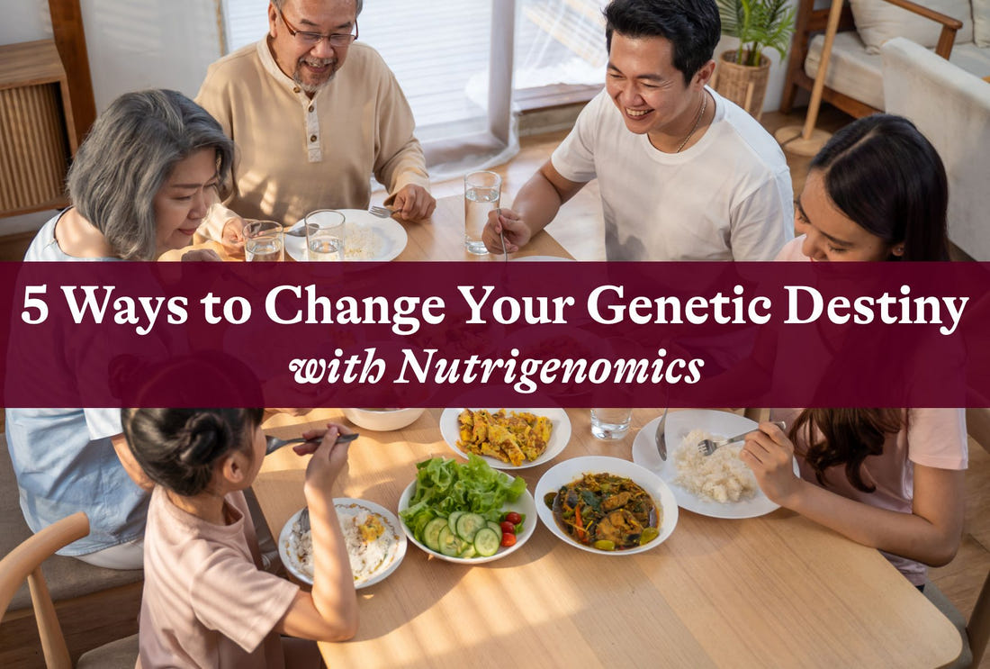5 Ways to Change Your Genetic Destiny with Nutrigenomics
