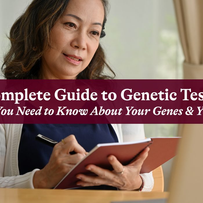 A Complete Guide to Genetic Testing: What You Need to Know About Your Genes and Yourself