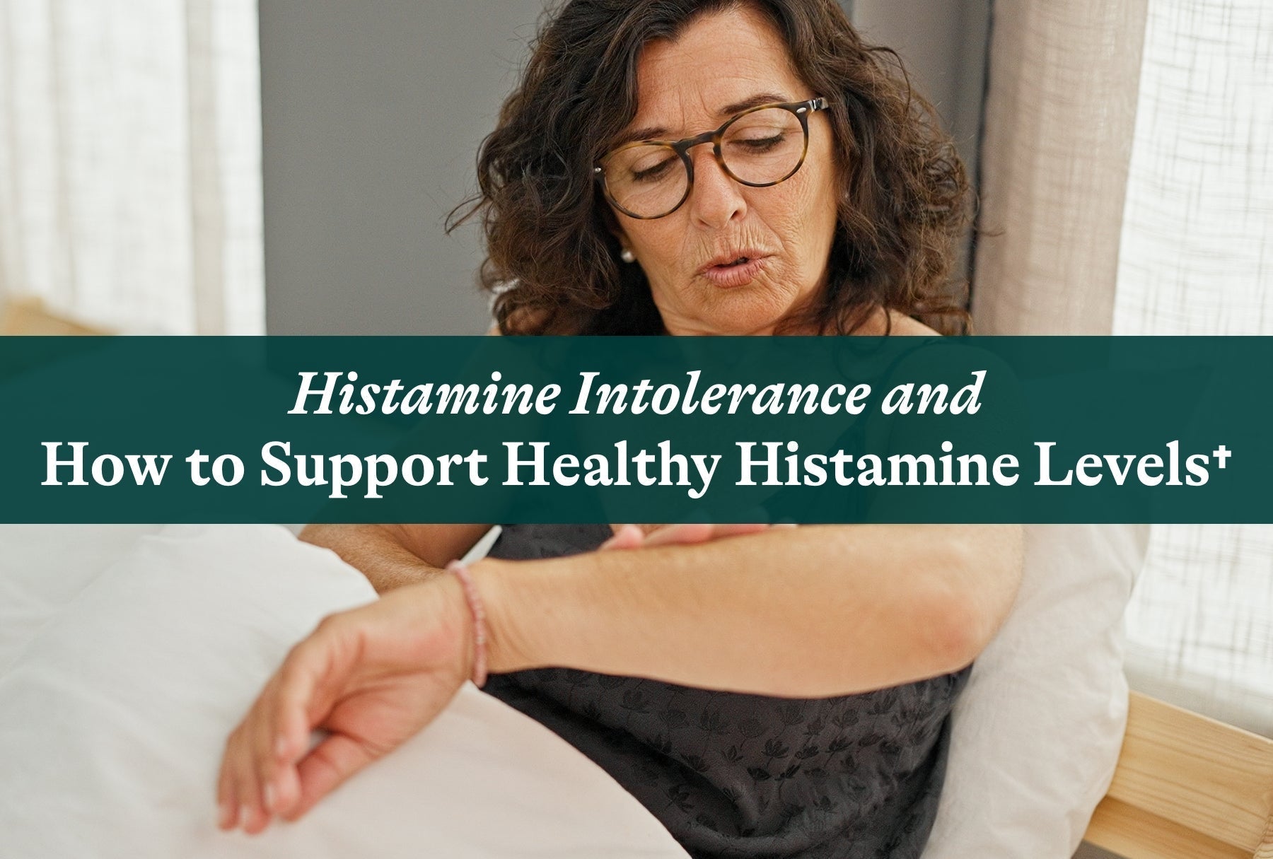 Histamine Intolerance and How to Support Healthy Histamine Levels†