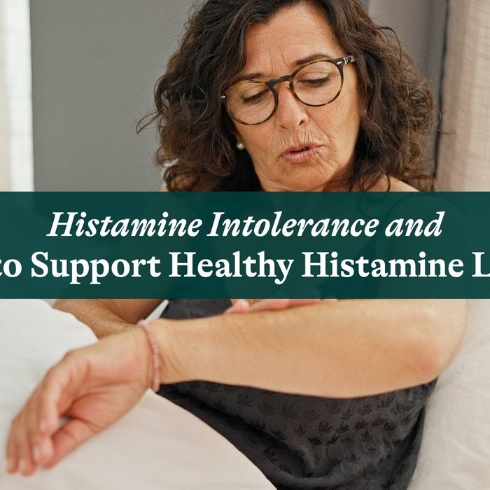Histamine Intolerance and How to Support Healthy Histamine Levels†