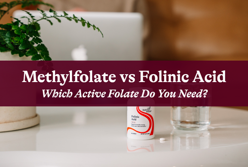 Methylfolate vs Folinic Acid: Which Active Folate Do You Need?