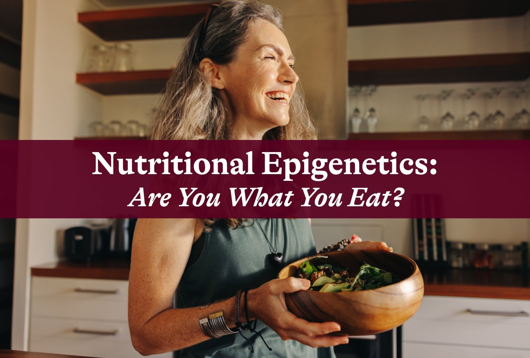 Nutritional Epigenetics: Are You What You Eat?