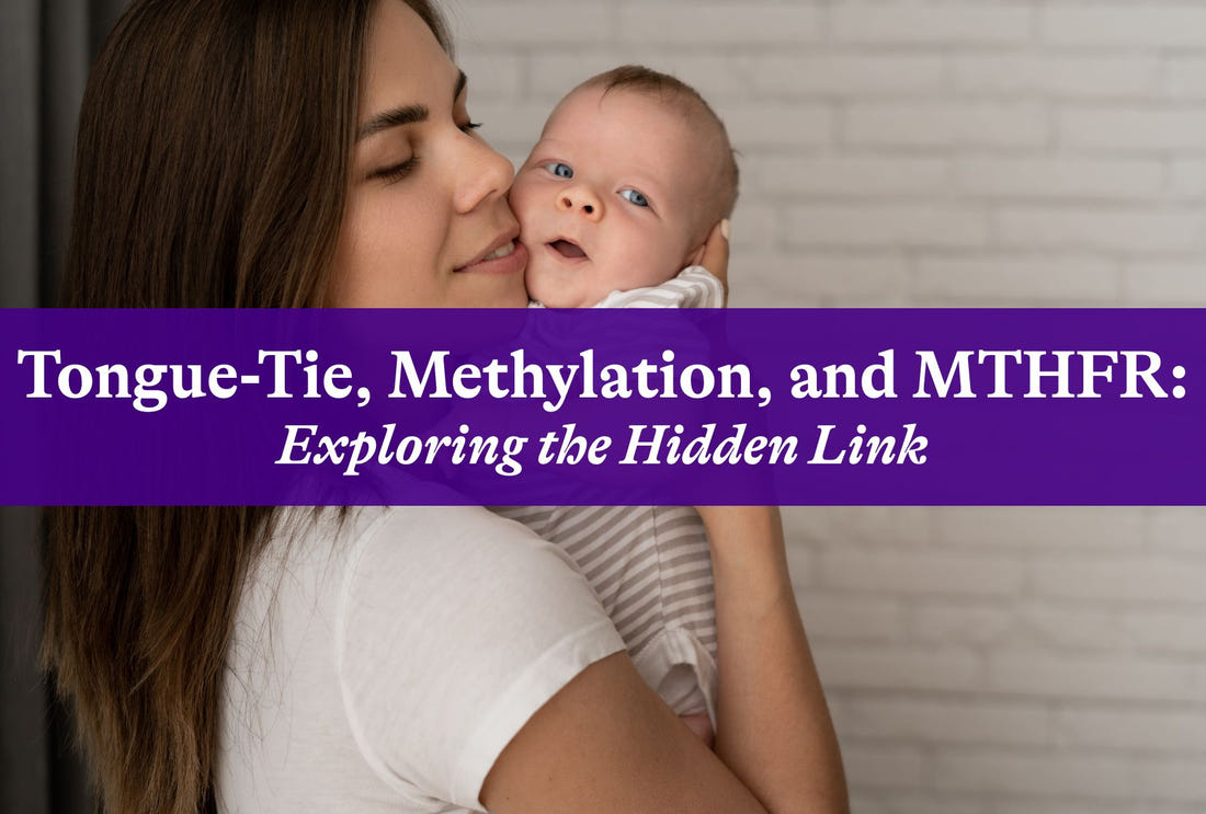 Tongue-Tie, Methylation, and MTHFR: Exploring the Hidden Link Blog cover image