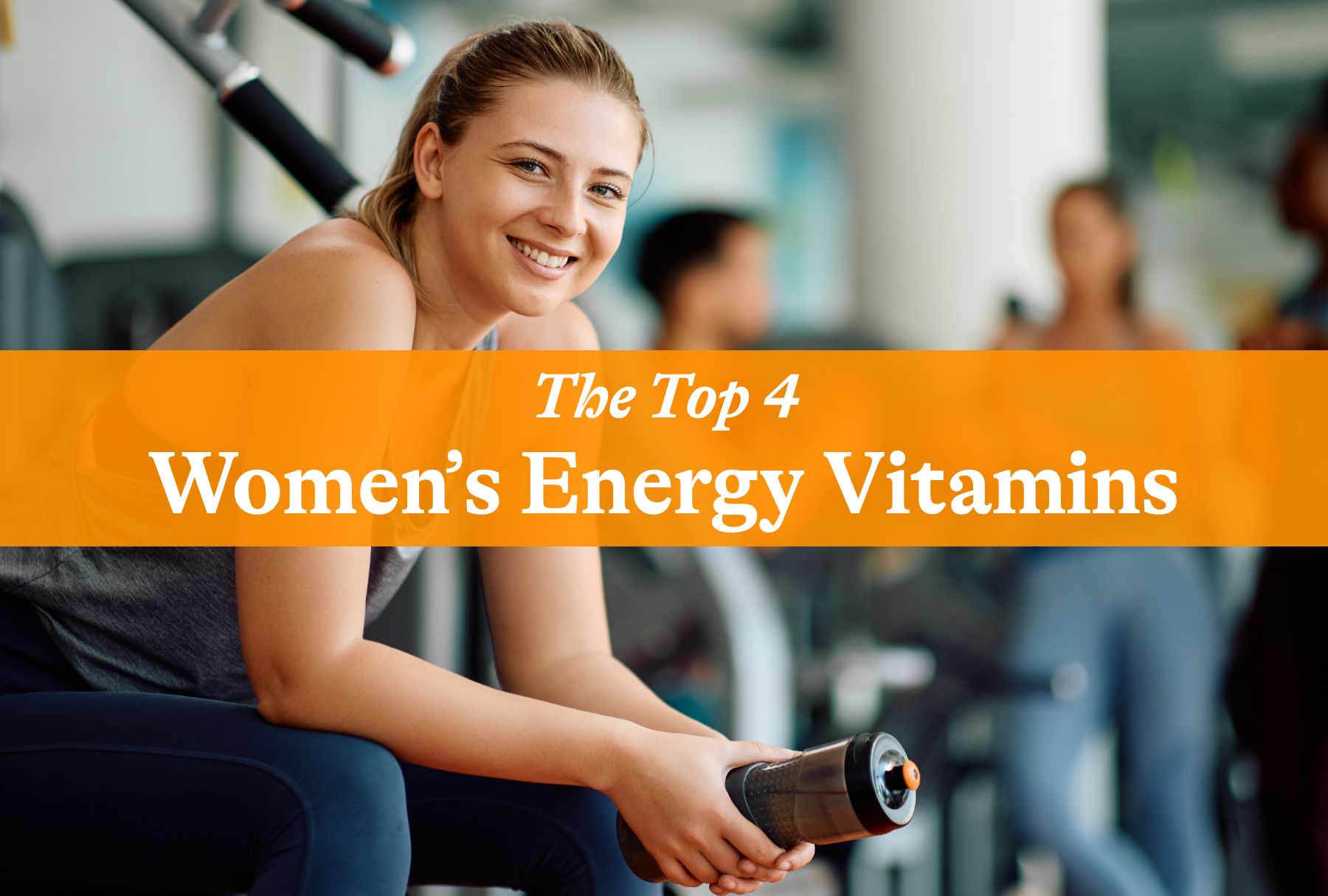 The Top Women's Energy Vitamins