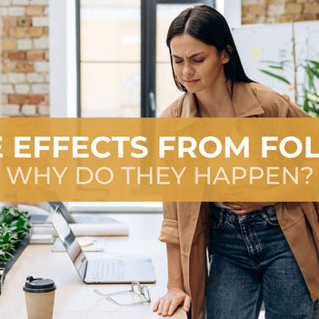 Side Effects From Folate: Why Do They Happen?