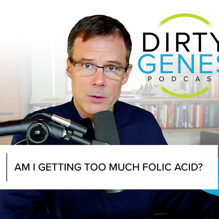 DGP: Am I Getting Too Much Folic Acid? [Episode 12]