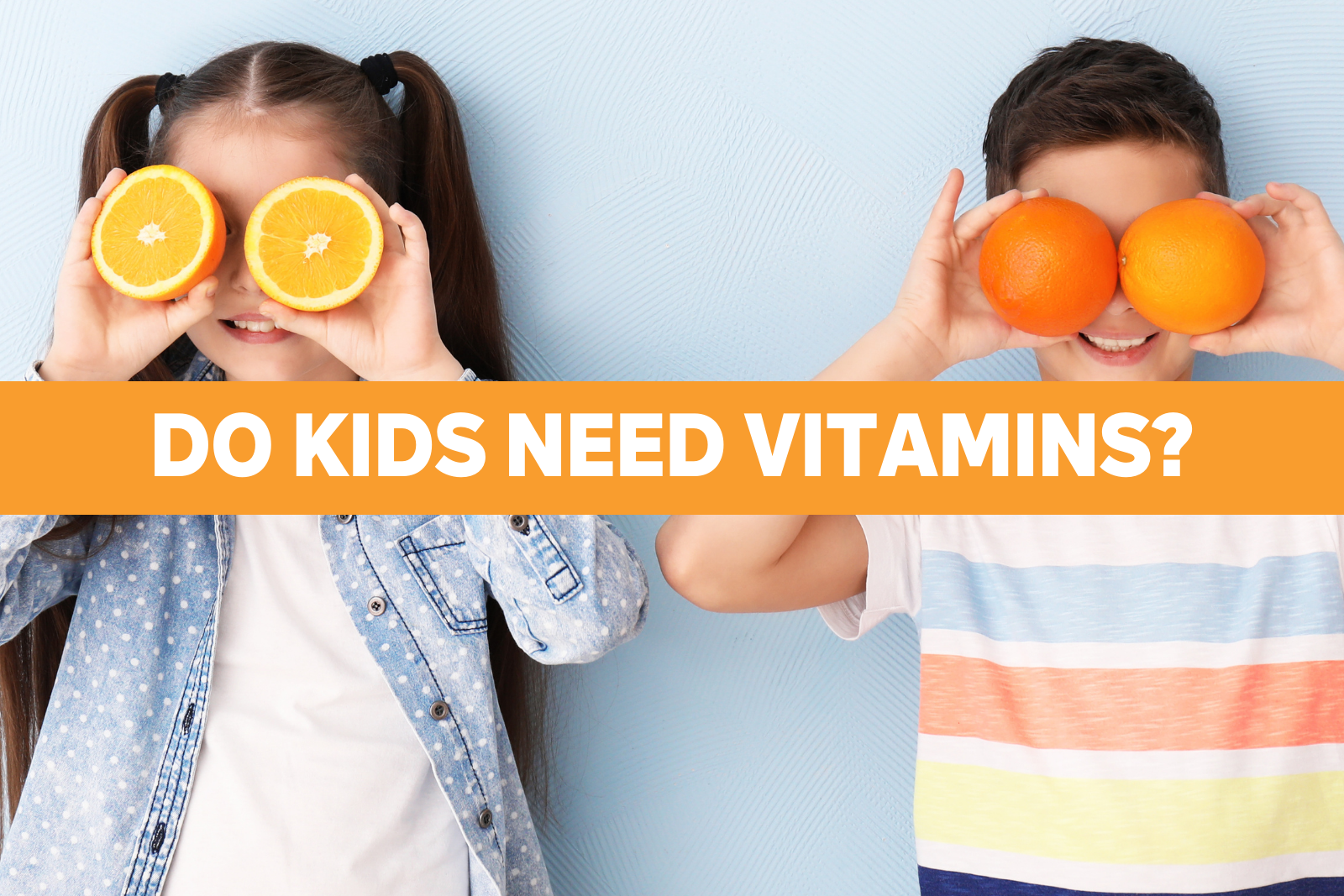 Do Kids Need Vitamins?