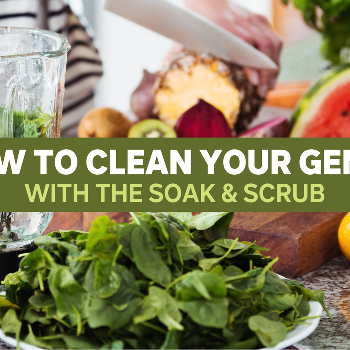 How to Clean Your Genes with the Soak & Scrub