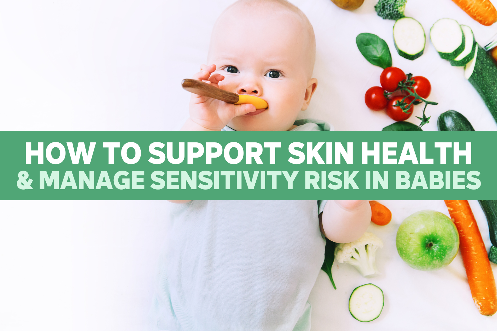 How to Support Skin Health & Manage Sensitivity Risk in Babies