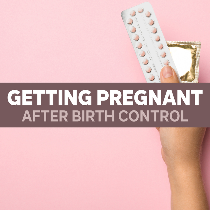 Getting Pregnant after Birth Control 