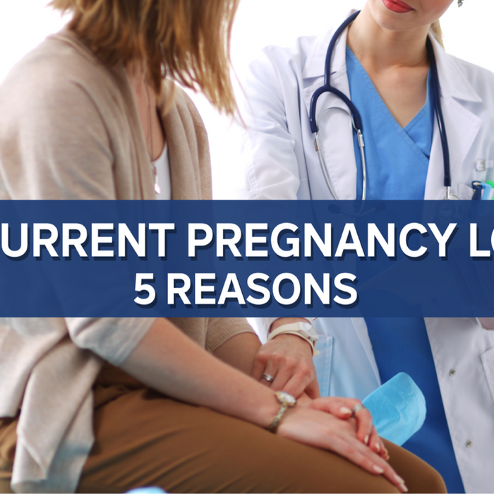 Recurrent Pregnancy Loss – 5 Reasons