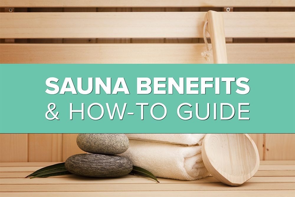 Sauna Benefits & How-To Guide