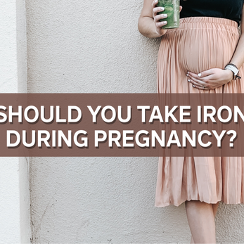 Should You Take Iron During Pregnancy?