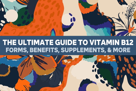 The Ultimate Guide to Vitamin B12: Forms, Benefits, Supplements, & Mor   Seeking Health