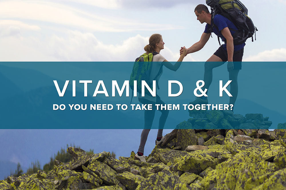 Vitamin D & K – Do you need to take them together?