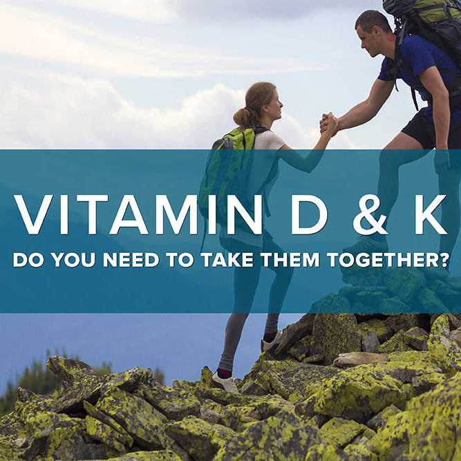 Vitamin D & K – Do you need to take them together?