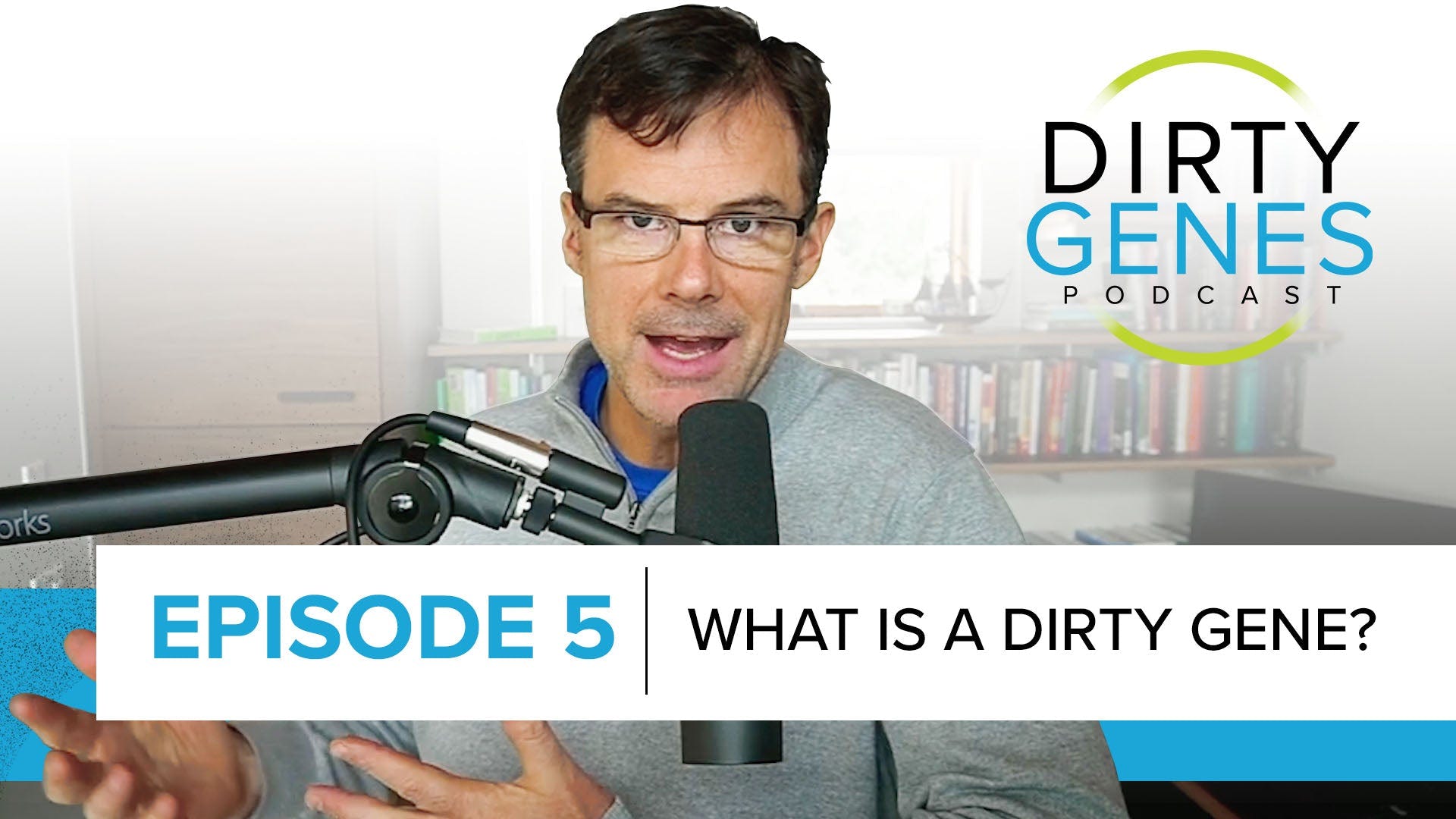 DGP: What is a Dirty Gene? [Episode 5]