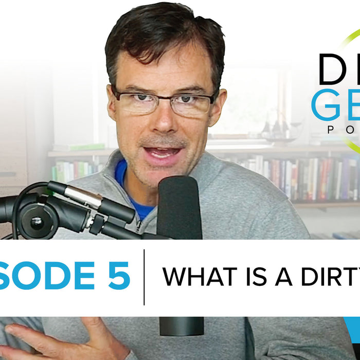 DGP: What is a Dirty Gene? [Episode 5]