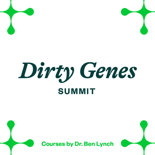 ~ Dirty Genes Summit