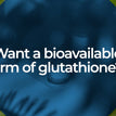 Optimal Liposomal Glutathione Video