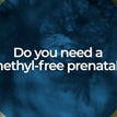 Optimal Prenatal Methyl-Free Video