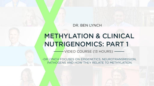 Methylation & Clinical Nutrigenomics: Part 1